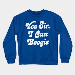 Yes Sir, I Can Boogie Crewneck Sweatshirt